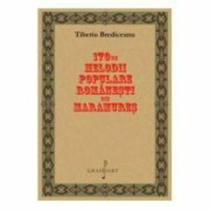 170 de melodii din Maramures - Tiberiu Brediceanu imagine