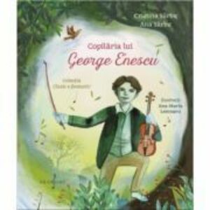 Copilaria lui George Enescu - Ana Sarbu, Cristina Sarbu imagine
