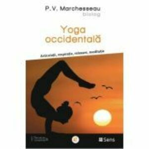 Yoga occidentala. Articulatii, respiratie, relaxare, meditatie - P. V. Marchesseau imagine