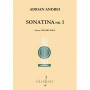 Sonatina Nr. 1 pentru Chitara solo - Adrian Andrei imagine