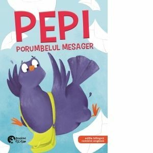 Pepi, porumbelul mesager. Editie bilingva, romana - engleza imagine