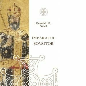 Imparatul sovaitor. O biografie a lui Ioan Cantacuzino, imparat bizantin si monah (cca. 1295-1383) imagine