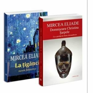 Pachet Mircea Eliade (2 carti): 1. Domnisoara Christina. Sarpele; 2. La tiganci imagine