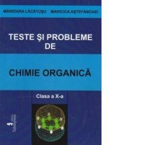 Teste si probleme de chimie organica - Clasa a X-a imagine