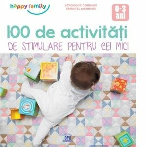 100 de activitati de stimulare pentru cei mici | Veronique Conraud imagine