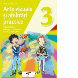 Arte vizuale si abilitati practice. Manual pentru clasa a III-a imagine