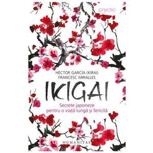 Ikigai: Secrete japoneze pentru o viata lunga si fericita imagine