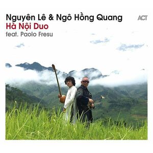 Ha Noi Duo | Nguyen Le, Ngo Hong Quang imagine
