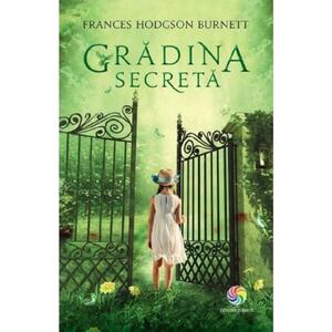 Grădina secretă - Frances Hodgson Burnett imagine