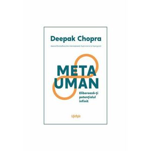 Metauman. Elibereaza-ti potentialul infinit - Deepak Chopra imagine