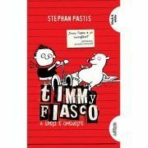 Timmy Fiasco 1. A gresi e omeneste. Paperback - Stephan Pastis imagine
