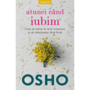 Osho. Atunci cand iubim imagine