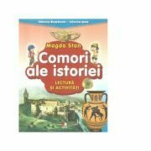 Istoria Romaniei, Istoria mea. Comori ale istoriei. Lectura si activitati - Magda Stan imagine