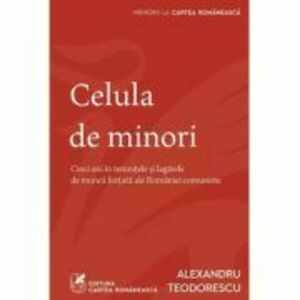 Celula de minori - Alexandru Teodorescu imagine