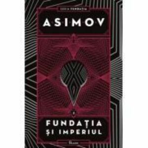 Fundatia II. Fundatia si Imperiul - Isaac Asimov imagine