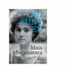 Nu sunt eu - Maia Morgenstern imagine