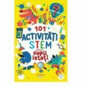 101 activitati STEM pentru copii isteti imagine