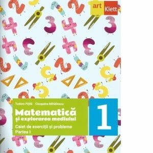 Matematica si explorarea mediului. Caiet de exercitii si probleme. Clasa I, partea I imagine