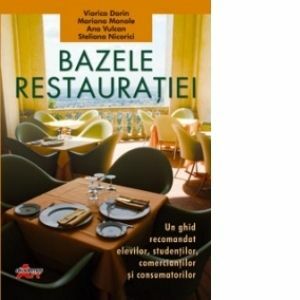 Bazele restauratiei - Un ghid util elevilor, studentilor si lucratorilor din alimentatie publica si turism (manual pentru clasa a IX-a) imagine