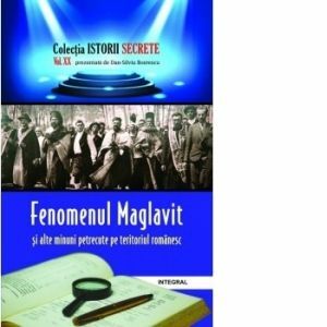 Istorii secrete (vol.20). Fenomenul Maglavit si alte minuni petrecute pe teritoriul romanesc imagine