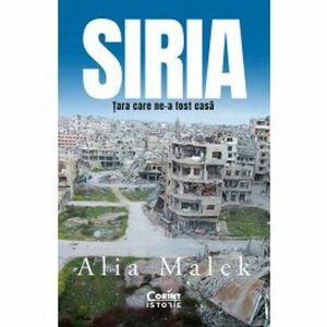 Siria. Tara care ne-a fost casa imagine