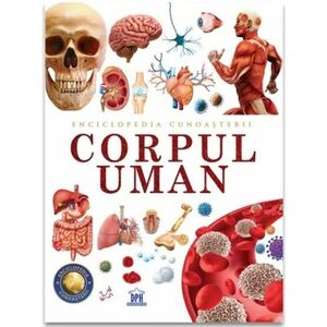 Corpul uman. Enciclopedie imagine