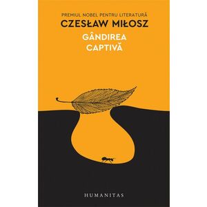 Gandirea captiva | Czeslaw Milosz imagine