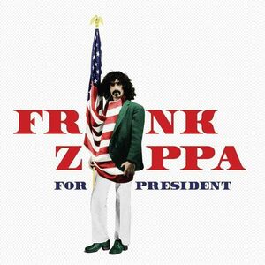 Frank Zappa For President | Frank Zappa imagine