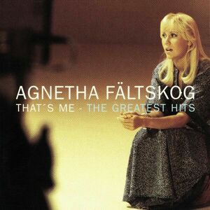 That's Me: The Greatest Hits | Agnetha Faltskog imagine