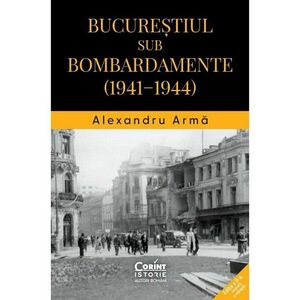 Bucurestiul sub bombardamente: 1941-1944 imagine