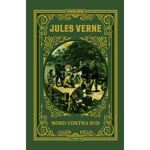 Nord contra Sud. Volumul 15. Biblioteca Jules Verne imagine
