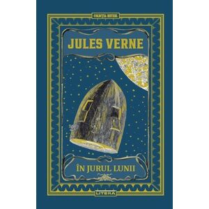 In jurul Lunii. Volumul 13. Biblioteca Jules Verne imagine