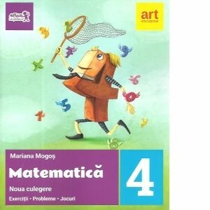 Matematica culegere, pentru clasa a IV-a. Noua culegere - Exercitii - Probleme - Jocuri imagine