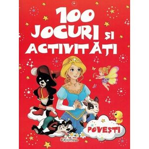 100 jocuri si activitati. Povesti imagine