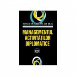 Managementul activitatilor diplomatice - Ioan Gaf-Deac, Ioan I. Gaf-Deac imagine