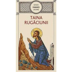 Sfintii Parinti despre taina rugaciunii imagine