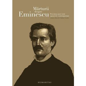 Marturii despre Eminescu imagine