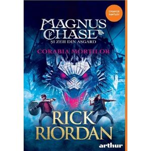 Magnus Chase Vol. 3 Corabia mortilor imagine