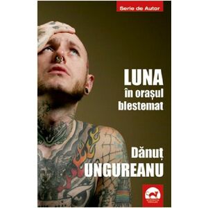 Luna in orasul blestemat | Danut Ungureanu imagine