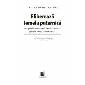 Elibereaza femeia puternica | Clarissa Pinkola Estes imagine