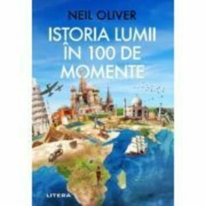 Istoria Lumii in 100 de Momente imagine