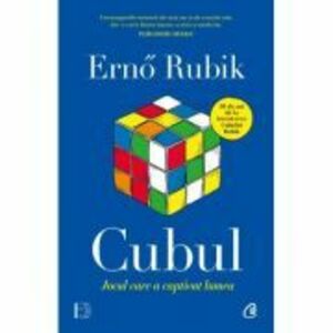 Cubul. Jocul care a captivat lumea - Erno Rubik imagine