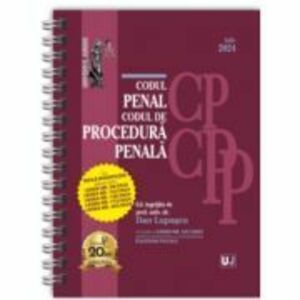 Codul penal si Codul de procedura penala Iulie 2024. EDITIE SPIRALATA, tiparita pe hartie alba - Dan Lupascu imagine