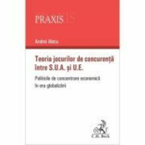 Teoria jocurilor de concurenta intre S. U. A. si U. E. Politicile de concentrare economica in era globalizarii - Andrei Alecu imagine