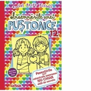 Însemnările unei puștoaice 12: Povestirile unei catastrofe amoroase NU CHIAR atât de secrete Însemnările unei puștoaice 12: Povestirile unei catastrofe amoroase NU CHIAR atât de secrete imagine