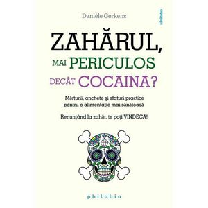 Zaharul, mai periculos decat cocaina? - Daniele Gerkens imagine