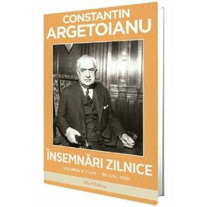 Insemnari zilnice. Volumul 4, 1 ianuarie - 30 iunie 1938 imagine