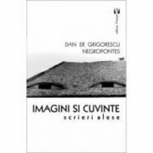 Imagini si cuvinte - scrieri alese imagine