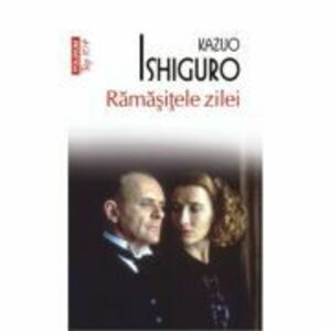 Ramasitele zilei - Kazuo Ishiguro imagine