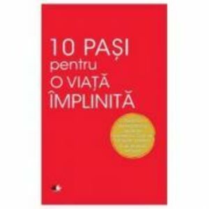 10 pasi pentru o viata implinita imagine